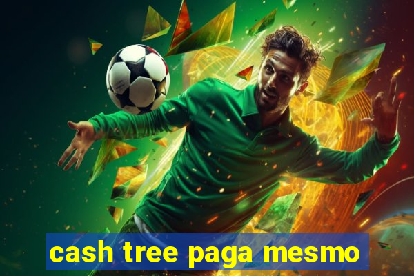 cash tree paga mesmo